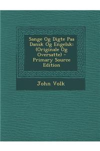 Sange Og Digte Paa Dansk Og Engelsk