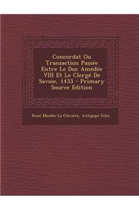Concordat Ou Transaction Passee Entre Le Duc Amedee VIII Et Le Clerge de Savoie, 1433