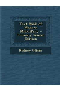 Text Book of Modern Midwifery
