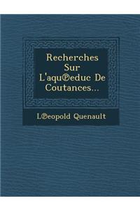 Recherches Sur L'Aqu Educ de Coutances...