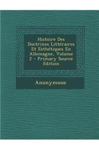 Histoire Des Doctrines Litteraires Et Esthetiques En Allemagne, Volume 2