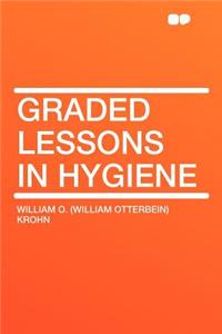 Graded Lessons in Hygiene