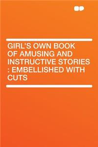 Girl's Own Book of Amusing and Instructive Stories