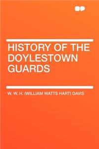 History of the Doylestown Guards
