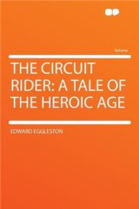 The Circuit Rider: A Tale of the Heroic Age