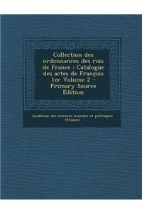 Collection Des Ordonnances Des Rois de France