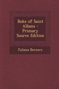 Boke of Saint Albans - Primary Source Edition