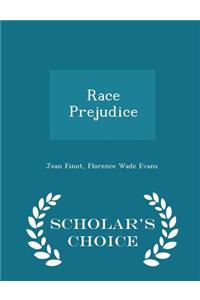 Race Prejudice - Scholar's Choice Edition