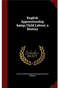 English Apprenticeship & Child Labour; A History