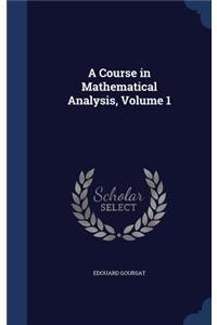 A Course in Mathematical Analysis, Volume 1