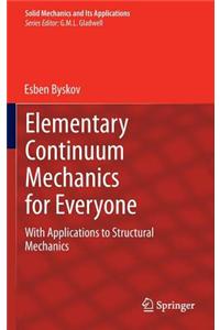 Elementary Continuum Mechanics for Everyone: With Applications to Structural Mechanics