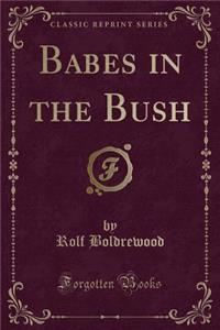 Babes in the Bush (Classic Reprint)