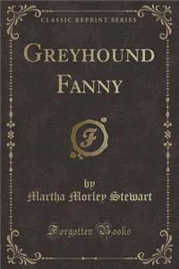 Greyhound Fanny (Classic Reprint)