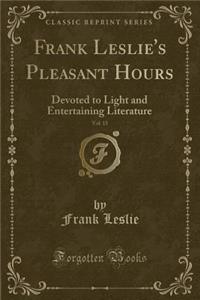 Frank Leslie's Pleasant Hours, Vol. 15