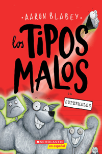 Tipos Malos en Supermalos (The Bad Guys In Superbad)