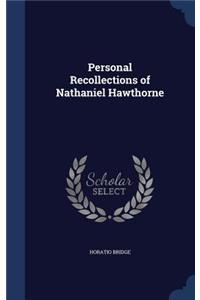 Personal Recollections of Nathaniel Hawthorne