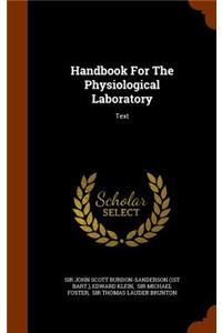 Handbook For The Physiological Laboratory