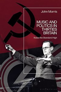 Music and Politics in Thirties Britain