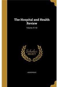 The Hospital and Health Review; Volume 41-42