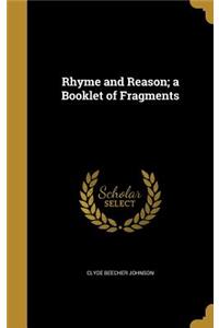 Rhyme and Reason; a Booklet of Fragments
