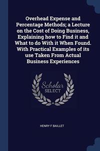 OVERHEAD EXPENSE AND PERCENTAGE METHODS;
