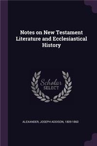 Notes on New Testament Literature and Ecclesiastical History