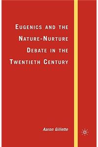 Eugenics and the Nature-Nurture Debate in the Twentieth Century