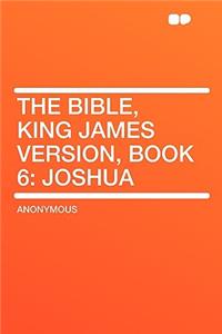 The Bible, King James Version, Book 6: Joshua