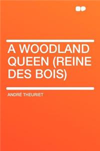 A Woodland Queen (Reine Des Bois)