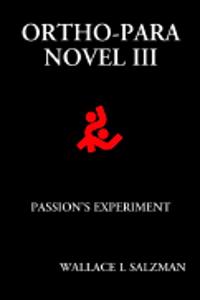 Ortho-Para Novel III- Passion's Experiment