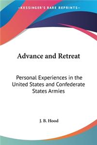 Advance and Retreat: Personal Experiences in the United States and Confederate States Armies
