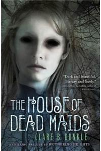 The House of Dead Maids