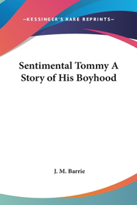 Sentimental Tommy A Story of His Boyhood
