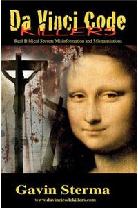 Da Vinci Code Killers: Real Biblical Secrets, Misinformation and Mistranslations