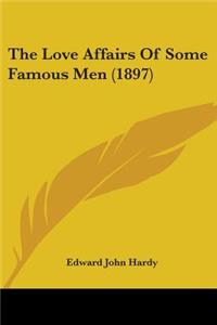 Love Affairs Of Some Famous Men (1897)