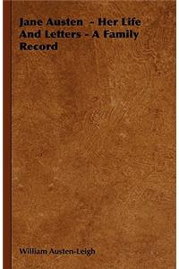Jane Austen - Her Life And Letters - A Family Record