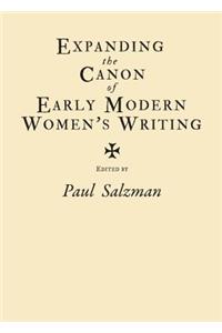 Expanding the Canon of Early Modern Womenâ (Tm)S Writing