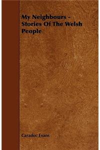 My Neighbours - Stories of the Welsh People