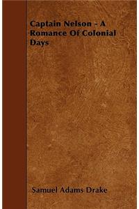 Captain Nelson - A Romance Of Colonial Days