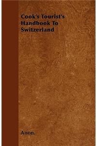 Cook's Tourist's Handbook To Switzerland