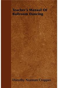 Teacher's Manual Of Ballroom Dancing