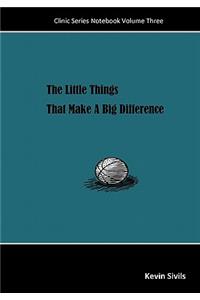 The Little Things That Make a Big Difference