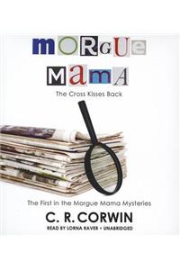 Morgue Mama: The Cross Kisses Back