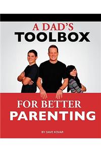 A Dad's Toolbox for Better Parenting