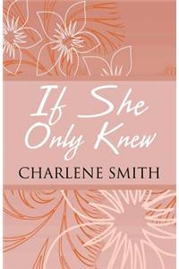 If She Only Knew