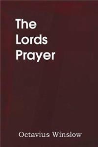The Lords Prayer, Its Spirit and Its Teaching