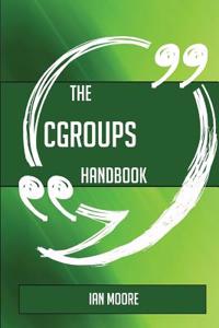 The Cgroups Handbook - Everything You Need to Know about Cgroups