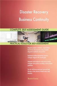 Disaster Recovery Business Continuity Complete Self-Assessment Guide