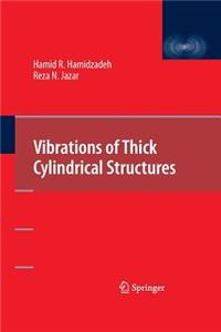 Vibrations of Thick Cylindrical Structures