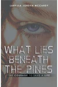 What Lies Beneath the Pines